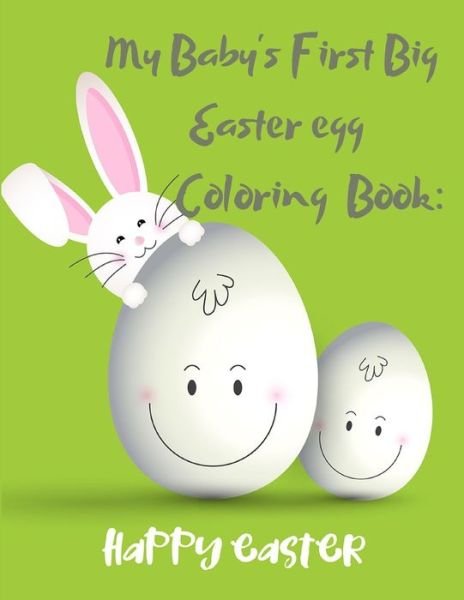 Cover for So Edition · My Baby's First Big Easter egg Coloring Book Happy Easter: Beautiful Collection of Easter Egg Designs (Taschenbuch) (2021)