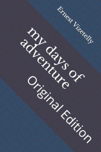 Cover for Ernest Alfred Vizetelly · My Days of Adventure (Paperback Book) (2021)