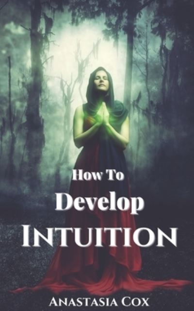 Cover for Anastasia Cox · How to develop intuition? (Paperback Book) (2021)