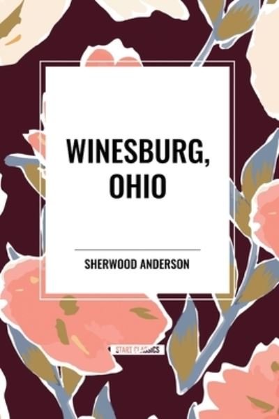 Cover for Sherwood Anderson · Winesburg, Ohio by Sherwood Anderson (Paperback Book) (2024)