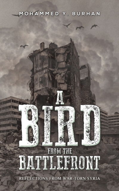 Cover for Mohammed Y Burhan · A Bird from the Battlefront (Paperback Book) (2023)