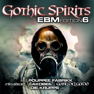 Gothic Spirits Ebm 6 - Gothic Spirits Ebm: Edition 6 / Various - Musik - GOLDENCORE RECORDS - 0090204774852 - 13. oktober 2014