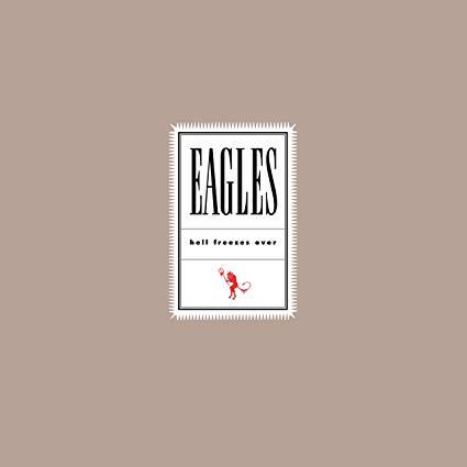 Hell Freezes over - Eagles - Muziek - GEFFEN - 0602577189852 - 7 maart 2019