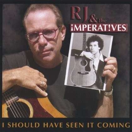Cover for Rj &amp; the Imperatives · I Should Have Seen It Coming (CD) (2004)