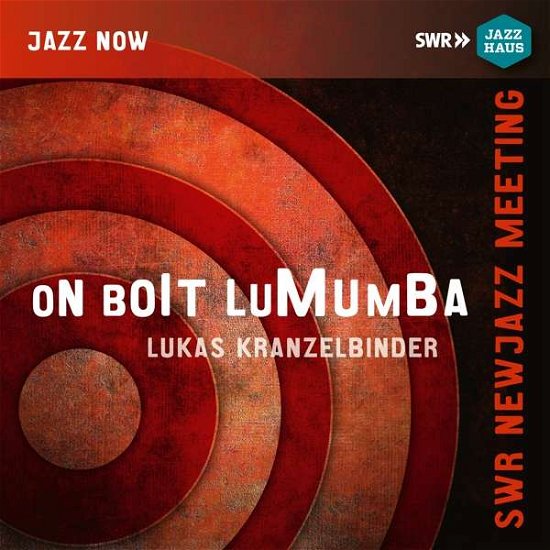 Cover for Kranzelbinder / Mujila / Riahi · Lukas Kranzelbinder: On Boit Lumumba! (CD) (2020)