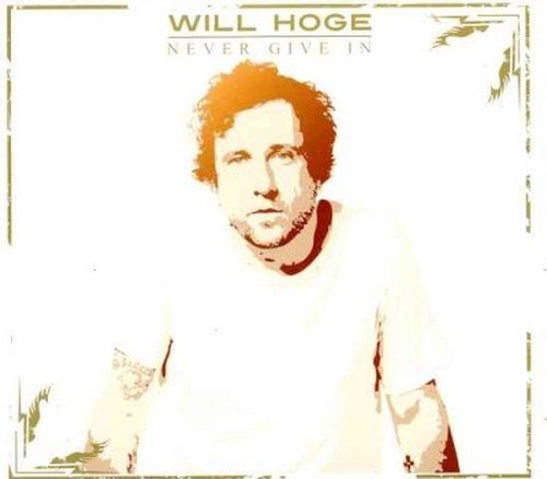 Cover for Will Hoge · Never Give In (CD) [Digipak] (2013)