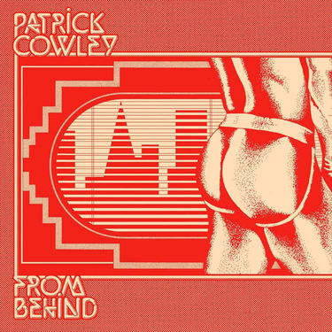 Cover for Patrick Cowley · From Behind (LP) (2024)