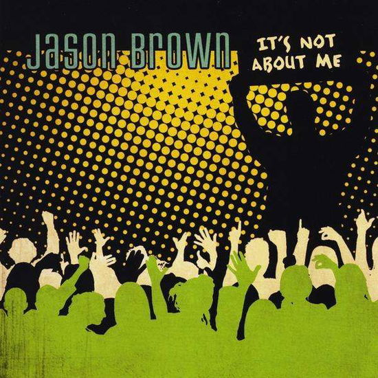 Cover for Jason Brown · It's Not About Me (CD) (2009)