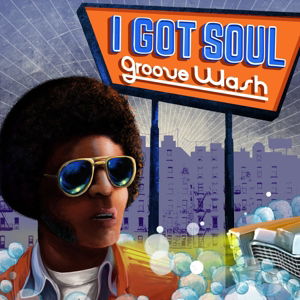 I Got Soul-Groove Wash - V/A - Muzyka - PLAYOFF RECORDS - 3700604713852 - 10 stycznia 2023