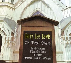 Old Time Religion - Jerry Lee Lewis - Música - BEAR FAMILY - 4000127166852 - 28 de março de 2011