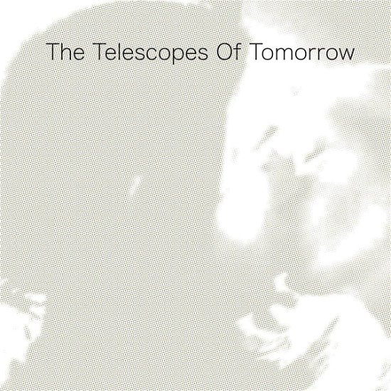 Of Tomorrow - The Telescopes - Música - TAPETE - 4015698110852 - 19 de maio de 2023