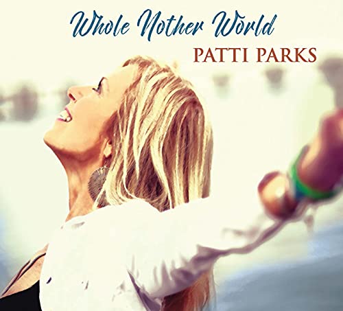 Whole Nother World - Patti Parks - Music - VIVID SOUND - 4546266217852 - July 16, 2021