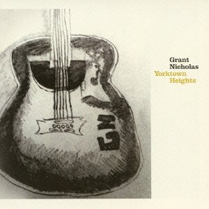 Cover for Grant Nicholas · Yorktown Heights (CD) [Japan Import edition] (2014)