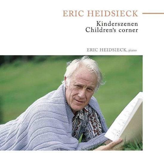 Cover for Eric Heidsieck · Kinderszenen / Children's Corner (CD) (2014)