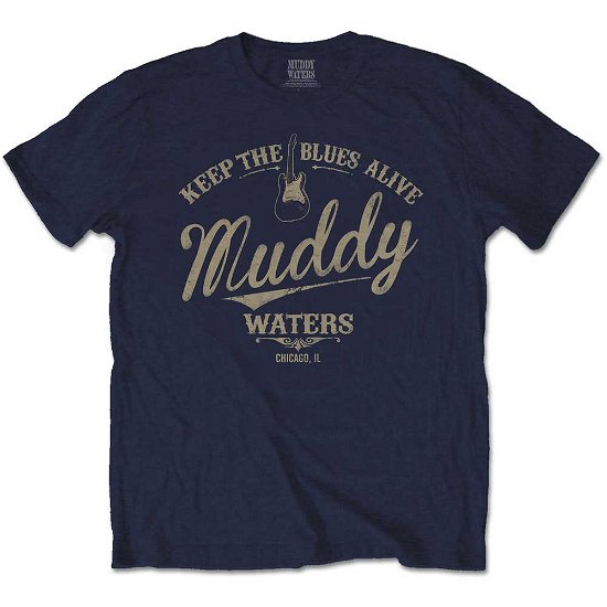 Muddy Waters Unisex T-Shirt: Keep The Blues Alive - Muddy Waters - Koopwaar -  - 5056170641852 - 