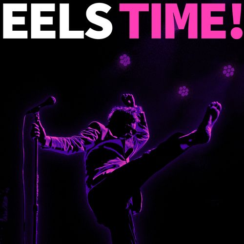 Eels Time! - Eels - Musiikki - E WORKS - 5400863157852 - perjantai 7. kesäkuuta 2024