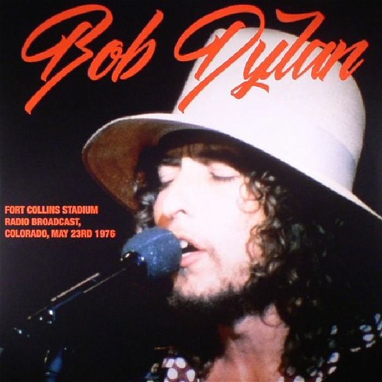 Fort Collins Stadium Radio Broadcast 1976 Fm Broadcast - Bob Dylan - Musikk - BAD JOKER - 9700000159852 - 21. juli 2017