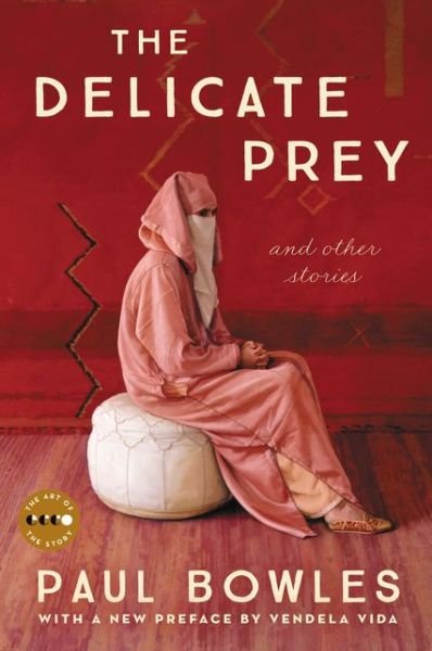 Cover for Paul Bowles · The Delicate Prey Deluxe Edition: And Other Stories - Art of the Story (Paperback Bog) (2015)