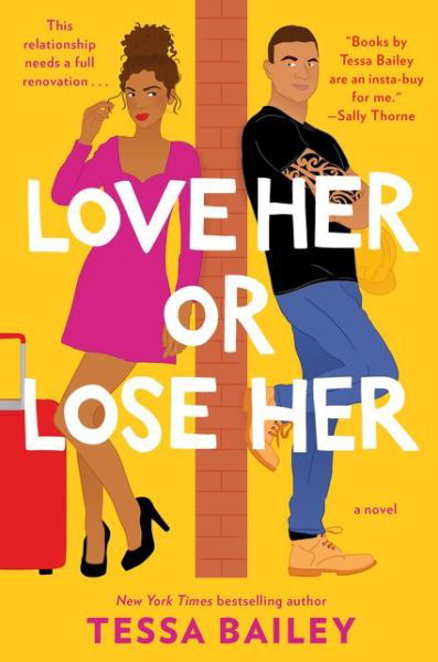 Love Her or Lose Her: A Novel - Hot and Hammered - Tessa Bailey - Books - HarperCollins Publishers Inc - 9780062872852 - February 20, 2020