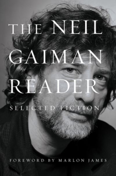 Cover for Neil Gaiman · The Neil Gaiman Reader: Selected Fiction (Gebundenes Buch) (2020)