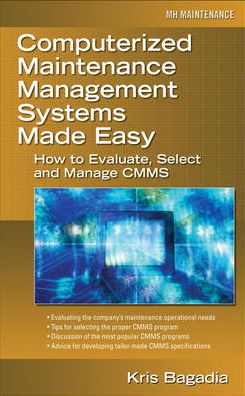 Cover for Kishan Bagadia · Computerized Maintenance Management Systems Made Easy (Hardcover Book) [Ed edition] (2006)