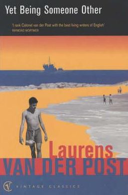 Cover for Sir Laurens Van Der Post · Yet Being Someone Other (Paperback Book) (2002)