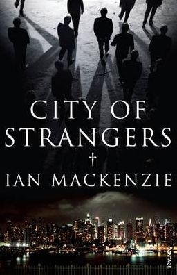 Cover for Ian MacKenzie · City of Strangers (Paperback Book) (2010)