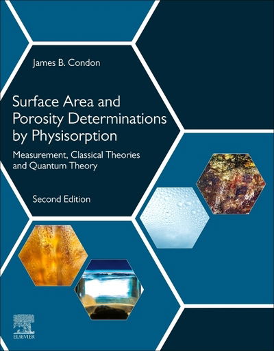 Cover for Condon, James B. (Roane State Community College, Harriman, TN, USA) · Surface Area and Porosity Determinations by Physisorption: Measurement, Classical Theories and Quantum Theory (Paperback Book) (2019)