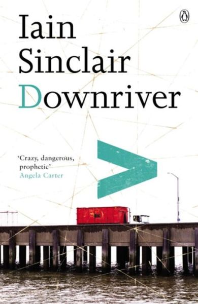 Cover for Iain Sinclair · Downriver (Pocketbok) (2004)