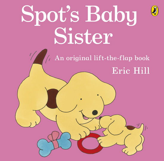 Spot's Baby Sister - Spot - Eric Hill - Books - Penguin Random House Children's UK - 9780141340852 - January 5, 2012