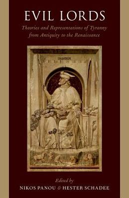 Cover for Evil Lords: Theories and Representations of Tyranny from Antiquity to the Renaissance (Hardcover Book) (2018)