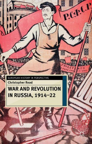Cover for Read, Professor Christopher (University of Warwick, Coventry) · War and Revolution in Russia, 1914-22: The Collapse of Tsarism and the Establishment of Soviet Power - European History in Perspective (Hardcover bog) (2012)