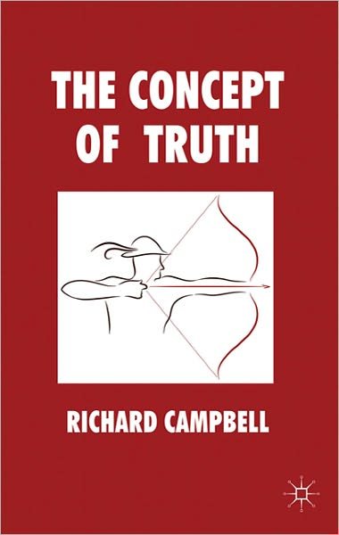 The Concept of Truth - R. Campbell - Bücher - Palgrave Macmillan - 9780230297852 - 5. April 2011