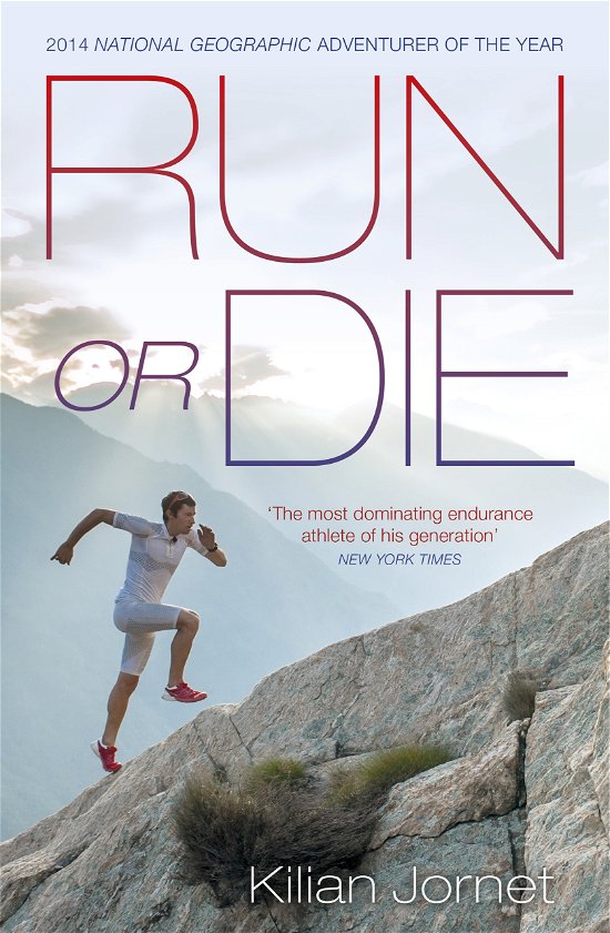 Cover for Kilian Jornet Burgada · Run or Die: The Inspirational Memoir of the World's Greatest Ultra-Runner (Paperback Book) (2014)