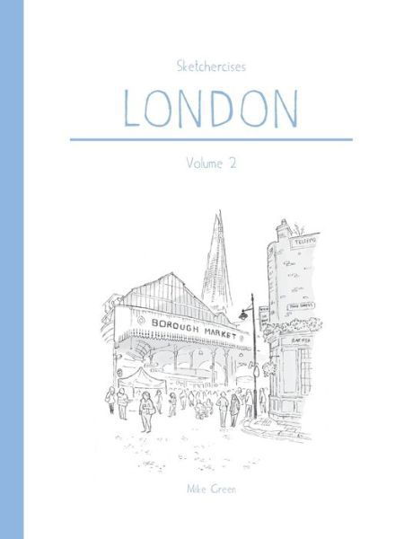 Cover for Mike Green · Sketchercises London : Volume 2 (Paperback Book) (2019)