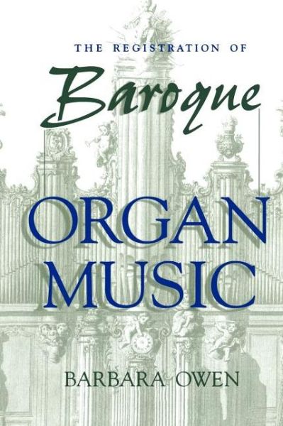 Cover for Barbara Owen · The Registration of Baroque Organ Music (Paperback Book) (1999)