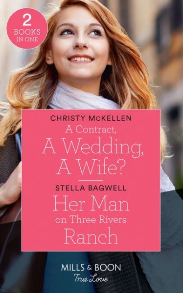 Cover for Christy McKellen · A Contract, A Wedding, A Wife?: A Contract, a Wedding, a Wife? / Her Man on Three Rivers Ranch (Men of the West) (Paperback Book) (2018)