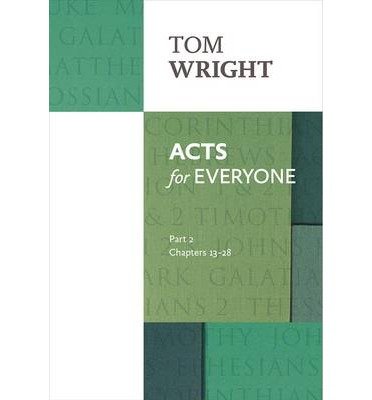 Acts for Everyone (Part 2): chapters 13-28 - For Everyone Series: New Testament - Tom Wright - Books - SPCK Publishing - 9780281071852 - April 17, 2014