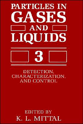 Particles in Gases and Liquids 3: Detection, Characterization, and Control - Symposium on Particles in Gases and Liquids Detection Characterization and Control - Bøger - Springer Science+Business Media - 9780306444852 - 31. juli 1993