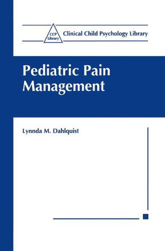 Cover for Lynnda M. Dahlquist · Pediatric Pain Management - Clinical Child Psychology Library (Paperback Book) [1999 edition] (1999)