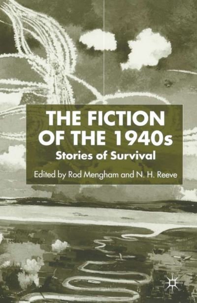 Cover for Rod Mengham · The Fiction of the 1940s: Stories of Survival (Inbunden Bok) (2001)