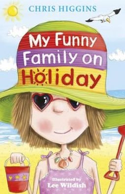 My Funny Family On Holiday - My Funny Family - Chris Higgins - Livros - Hachette Children's Group - 9780340989852 - 3 de janeiro de 2013