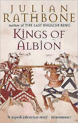 Kings Of Albion - Julian Rathbone - Books - Little, Brown Book Group - 9780349113852 - March 1, 2001