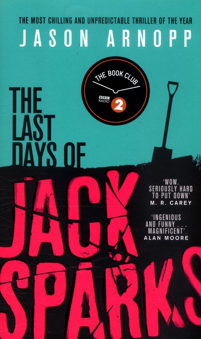 Cover for Jason Arnopp · The Last Days of Jack Sparks: The most chilling and unpredictable thriller of the year (Paperback Bog) (2016)