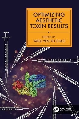 Cover for Yates Yen-Yu Chao · Optimizing Aesthetic Toxin Results - Series in Cosmetic and Laser Therapy (Hardcover Book) (2022)