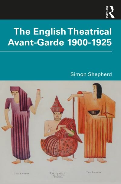 Cover for Simon Shepherd · The English Theatrical Avant-Garde 1900-1925 (Taschenbuch) (2022)