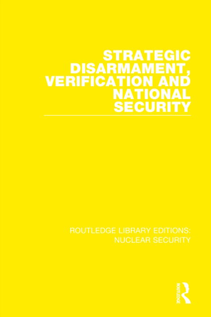 Cover for Stockholm International Peace Research Institute · Strategic Disarmament, Verification and National Security - Routledge Library Editions: Nuclear Security (Taschenbuch) (2022)