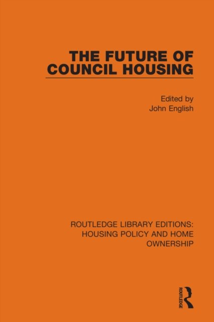 Cover for John English · The Future of Council Housing - Routledge Library Editions: Housing Policy and Home Ownership (Paperback Book) (2022)