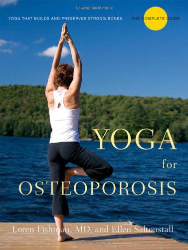Yoga for Osteoporosis: The Complete Guide - Loren M. Fishman - Books - WW Norton & Co - 9780393334852 - March 1, 2010