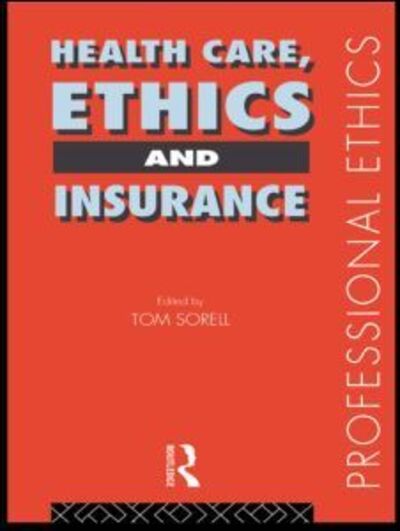 Cover for Tom Sorell · Health Care, Ethics and Insurance - Professional Ethics (Paperback Book) (1998)